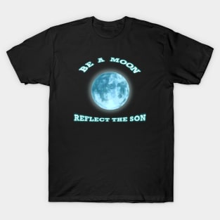 Be a Moon T-Shirt